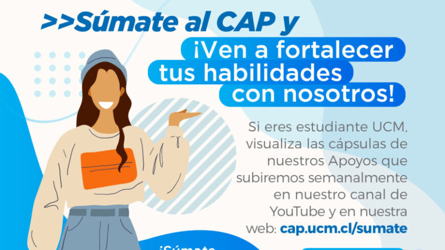Estudiantes UCM: CAP OFRECE CÁPSULAS EDUCATIVAS PARA FORTALECER ADAPTACIÓN A LA EDUCACIÓN SUPERIOR